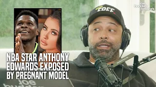 NBA Star Anthony Edwards Exposed By Pregnant Model | Joe Budden Reacts