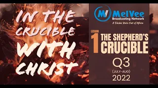 MelVee Bible Lesson 1 || Q3 2022 || The Shepherd's Crucible