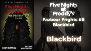 FNAF Fazbear Frights #6 - Blackbird