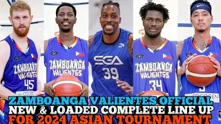 ZAMBOANGA VALIENTES OFFICIAL NEW & LOADED COMPLETE LINE UP FOR 2024 ASIAN TOURNAMENT