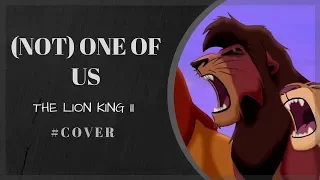 (Not) One Of Us - Lion King 2 (Cover)