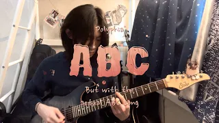 Polyphia ABC but I sneaked the ACTUAL ABC song in