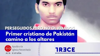 Primer cristiano de Pakistán camino a los altares - Ayuda a la Iglesia Necesitada