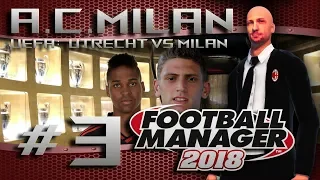 FM'18 Carriera Interattiva: AC Milan #3 | Uefa Cup: FC Utrecht vs AC Milan