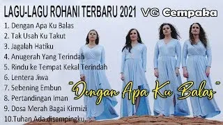 Lagu Lagu Rohani Terbaru 2022 VG Cempaka Sangat Menyentuh Hati
