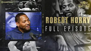 Robert Horry | Ep 185 | ALL THE SMOKE Full Episode | SHOWTIME Basketball