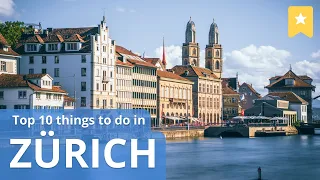 Top 10 Things To Do in Zurich