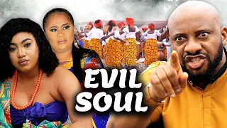 EVIL SOUL | YUL EDOCHIE | UJU OKOLI | QUEENETH HILBERTH | MAX AKACHI | NIGERIAN MOVIES