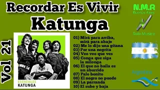 ÉXITOS DE KATUNGA  =  RECORDAR ES VIVIR  "VOL 21" = Musica N.M.R Buenos Aires 🇦🇷