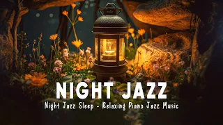 Peaceful Night Jazz Music - Tender Jazz Piano Instrumental Music - Calm Background Music For Sleep