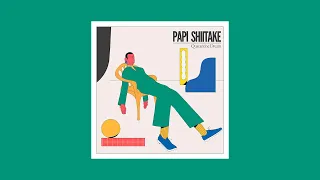 Papi Shiitake - Quarantine Dreams (Full EP)