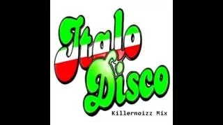 Mixed by Killernoizz   Italo Disco Mix