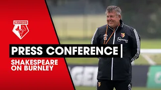 'WE ARE READY FOR BURNLEY CHALLENGE' | SHAKESPEARE ON TURF MOOR TRIP