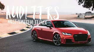 2018 Audi TT RS | Most Powerful TT Ever.