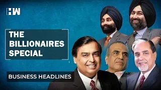 Business Headlines : Billionaires Special - from Ambani to Mittal to Chandra to the Singhs