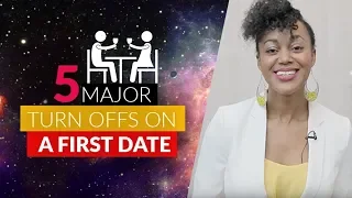 5 Major Turn Offs On A First Date | Ask Andrea