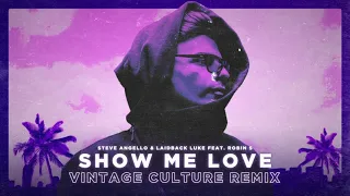 Steve Angello & Laidback Luke Feat. Robin S - Show Me Love (Vintage Culture Remix)