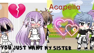 You just want my sister//acapella//Ocs backstory