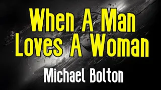 When A Man Loves A Woman (KARAOKE) | Michael Bolton