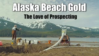 Alaska Beach Prospecting - The Love of Gold Prospecting