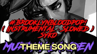 #brooklynbloodpop! ( slowed • reverb • instrumental ) - syko ( Murphy Lawden theme song )