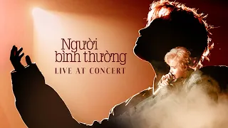 NGƯỜI BÌNH THƯỜNG - VŨ CÁT TƯỜNG | LIVE AT CONCERT 2023