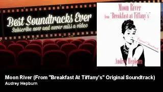 Audrey Hepburn - Moon River - From "Breakfast At Tiffany's" Original Soundtrack