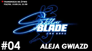 Ruszajmy Aleją Gwiazd - Stellar Blade na PS5 #4