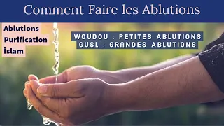 Comment faire les ablutions -  Grandes et Petites Ablutions - Comment faire le Woudou le Gusl