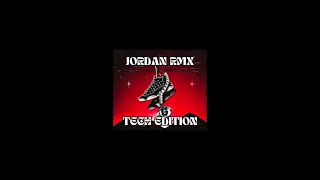 JORDAN REMIX - [TECH HOUSE EDITION]