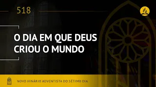 Novo Hinário Adventista • Hino 518 • O Dia Em Que Deus Criou O Mundo • (Lyrics) • Infantil