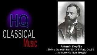 DVORAK - String Quartet No.10 In E Flat, Op.51 - I. Allegro Ma Non Troppo - HQ Classical Music