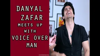 Danyal Zafar meets up with Voice Over Man / Episode 78