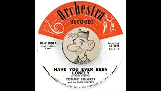 Tommy Fogerty And The Blue Velvets - Have You Ever Been Lonely