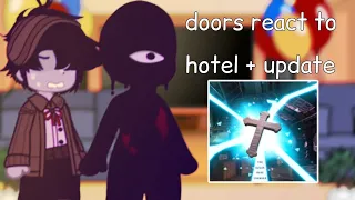 doors react to hotel + update // gacha club // original? // part ( 1/? )