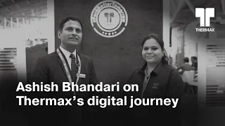 Ashish Bhandari on Digitalisation at Thermax