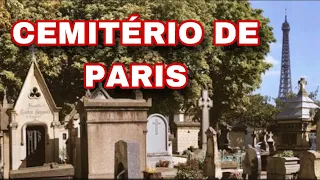 CEMITERIO DE PARIS / HISTÓRIAS E CURIOSIDADES