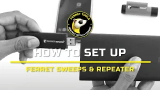 FERRET TOOLS: How to set up the Ferret Sweeps and Ferret Repeater