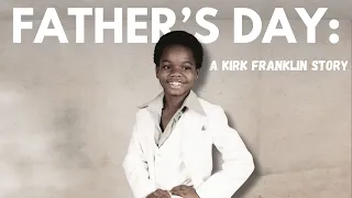 Father's Day: A Kirk Franklin Story