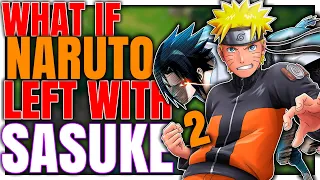 What if Naruto left with Sasuke? Part 2