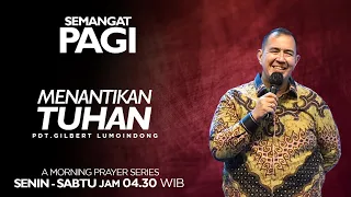 Semangat Pagi | Menantikan Tuhan | Senin, 6 Februari 2023