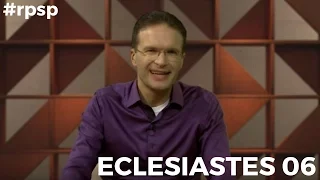 Reavivados Por Sua Palavra - Eclesiastes 06 - #RPSP - 06 de Maio