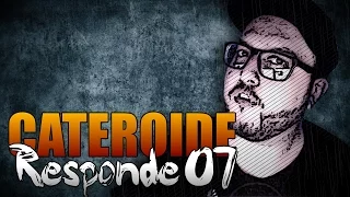 Cateroide Responde #07 - (SemLag, Se Fodeu 2, Desafio Cateroide)