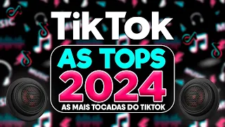 AS TOPS DO TIKTOK 2023/2024 - SELEÇÃO DO TIKTOK 2024 - MÚSICAS MAIS TOCADAS DO TIK TOK CARNAVAL 2024