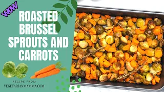 Roasted Brussel Sprouts and Carrots (With time and temp!)
