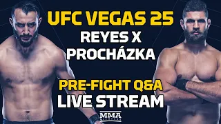 UFC Vegas 25: Reyes vs. Procházka Pre-Fight Q&A LIVE Stream - MMA Fighting