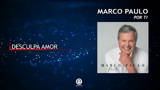 Marco Paulo - Desculpa amor (Art Track)