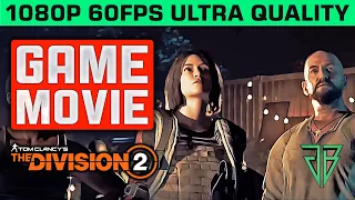 THE DIVISION 2 All Cutscenes Game Movie PC - 1080p 60fps Ultra Settings