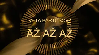 Iveta Bartošová | Až Až Až | Lyrics Video