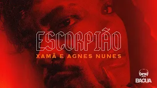 Xamã Feat. Agnes Nunes - Escorpião (Prod. NeoBeats)